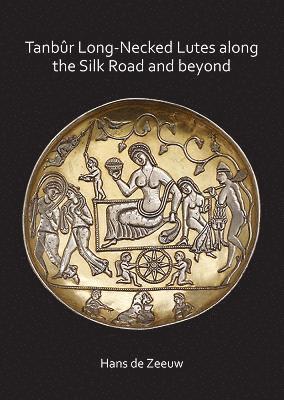 Tanbr Long-Necked Lutes along the Silk Road and beyond 1