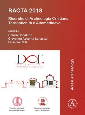 bokomslag RACTA 2018: Ricerche di Archeologia Cristiana, Tardantichità e Altomedioevo