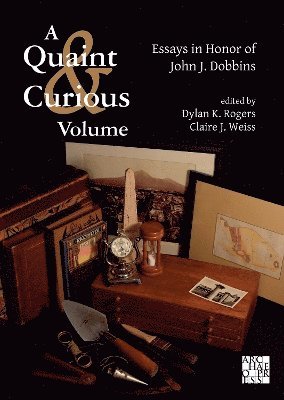 A Quaint & Curious Volume: Essays in Honor of John J. Dobbins 1