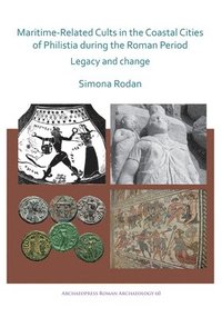 bokomslag Maritime-Related Cults in the Coastal Cities of Philistia during the Roman Period