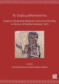 bokomslag En Sofa mathitfsantes: Essays in Byzantine Material Culture and Society in Honour of Sophia Kalopissi-Verti