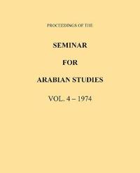 bokomslag Proceedings of the Seminar for Arabian Studies Volume 4 1974