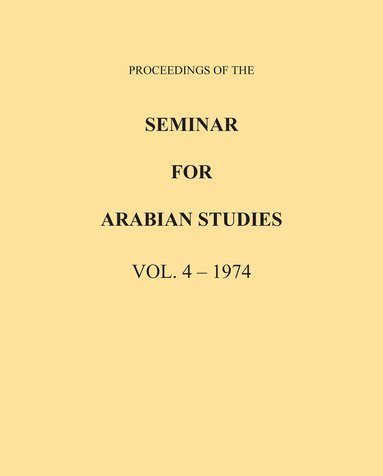 bokomslag Proceedings of the Seminar for Arabian Studies Volume 4 1974