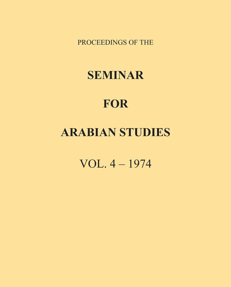 Archaeopress Publishing - Proceedings of the Seminar for Arabian Studies Volume 4 1974, Häftad