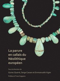 bokomslag La parure en callaïs du Néolithique européen