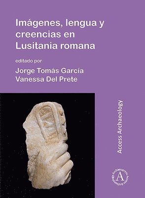 Jorge Tomás García, Vanessa Del Prete, Jorge Tomas Garcia, Vanessa del Prete - Imágenes, lengua y creencias en Lusitania romana, Häftad