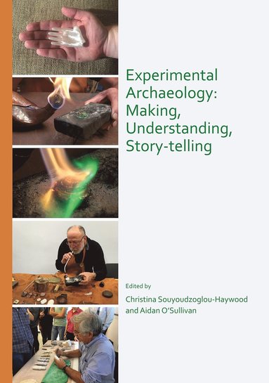 bokomslag Experimental Archaeology: Making, Understanding, Story-telling