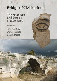 bokomslag Bridge of Civilizations: The Near East and Europe c. 1100-1300