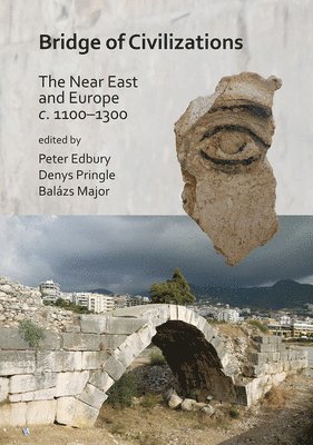 bokomslag Bridge of Civilizations: The Near East and Europe c. 1100-1300