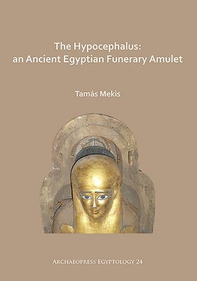 The Hypocephalus: An Ancient Egyptian Funerary Amulet 1