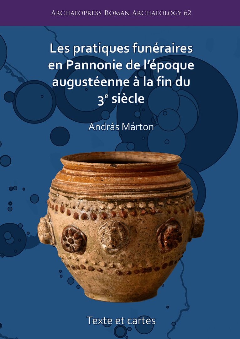 András Márton, Andras Marton - pratiques funéraires en Pannonie de l’époque augustéenne à la fin du 3e siècle, Häftad