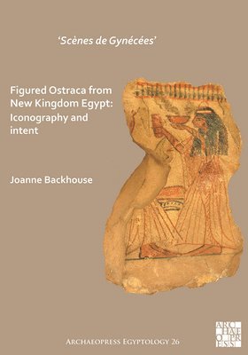 bokomslag 'Scènes de Gynécées' Figured Ostraca from New Kingdom Egypt