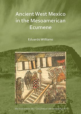 Ancient West Mexico in the Mesoamerican Ecumene 1