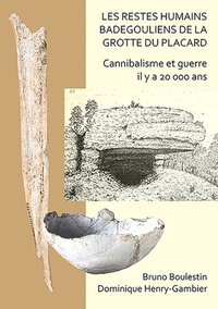 bokomslag Les restes humains badegouliens de la Grotte du Placard