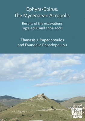 bokomslag Ephyra-Epirus: The Mycenaean Acropolis