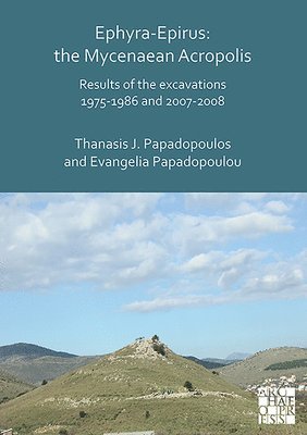 Ephyra-Epirus: The Mycenaean Acropolis 1