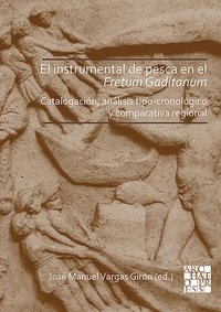 bokomslag El instrumental de pesca en el Fretum Gaditanum (siglos V a.C. - VI d.C.)