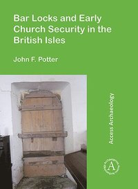 bokomslag Bar Locks and Early Church Security in the British Isles