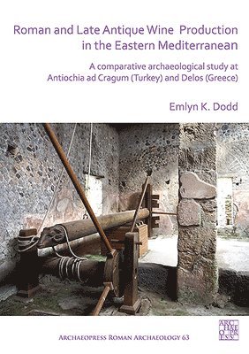 bokomslag Roman and Late Antique Wine Production in the Eastern Mediterranean