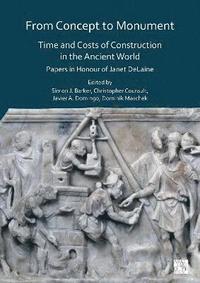 bokomslag From Concept to Monument: Time and Costs of Construction in the Ancient World