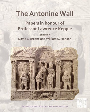 David J. Breeze, William S. Hanson - Antonine Wall: Papers in Honour of Professor Lawrence Keppie, Häftad