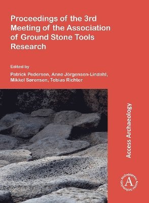 Proceedings of the 3rd Meeting of the Association of Ground Stone Tools Research 1