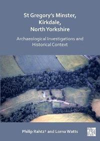 bokomslag St Gregory's Minster, Kirkdale, North Yorkshire: Archaeological Investigations and Historical Context