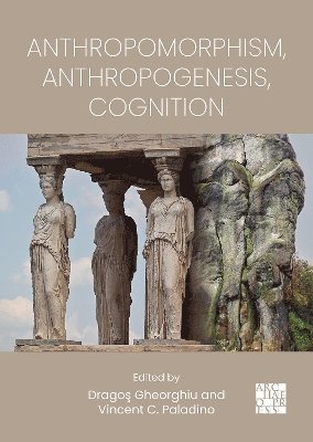 bokomslag Anthropomorphism, Anthropogenesis, Cognition