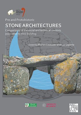 bokomslag Pre and Protohistoric Stone Architectures: Comparisons of the Social and Technical Contexts Associated to Their Building