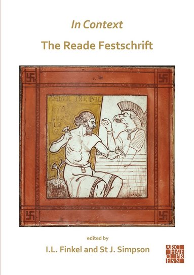Irving Finkel, St John Simpson - In Context: the Reade Festschrift, Häftad