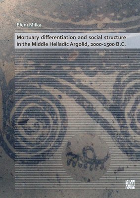 bokomslag Mortuary Differentiation and Social Structure in the Middle Helladic Argolid, 2000-1500 B.C.