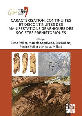 Caractrisation, continuits et discontinuits des manifestations graphiques des socits prhistoriques 1