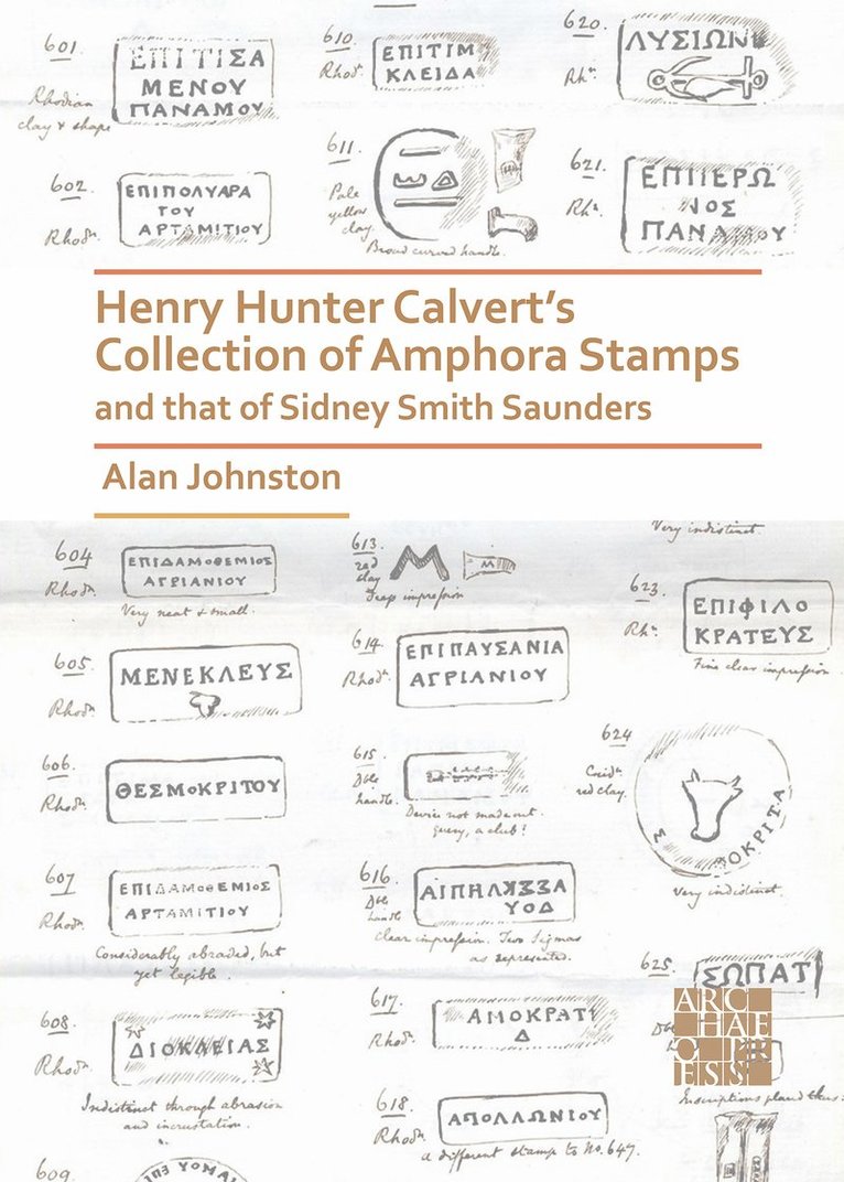 Alan Johnston - Henry Hunter Calvert’s Collection of Amphora Stamps and that of Sidney Smith Saunders, Häftad