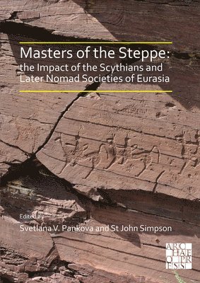 Masters of the Steppe: The Impact of the Scythians and Later Nomad Societies of Eurasia 1