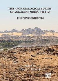 bokomslag The Archaeological Survey of Sudanese Nubia, 1963-69