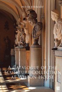 bokomslag A Catalogue of the Sculpture Collection at Wilton House