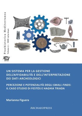 bokomslag Un sistema per la gestione dell'affidabilità e dell'interpretazione dei dati archeologici