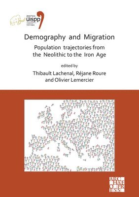 bokomslag Demography and Migration Population trajectories from the Neolithic to the Iron Age