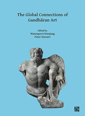 bokomslag The Global Connections of Gandhran Art