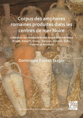 bokomslag Corpus des amphores romaines produites dans les centres de mer Noire