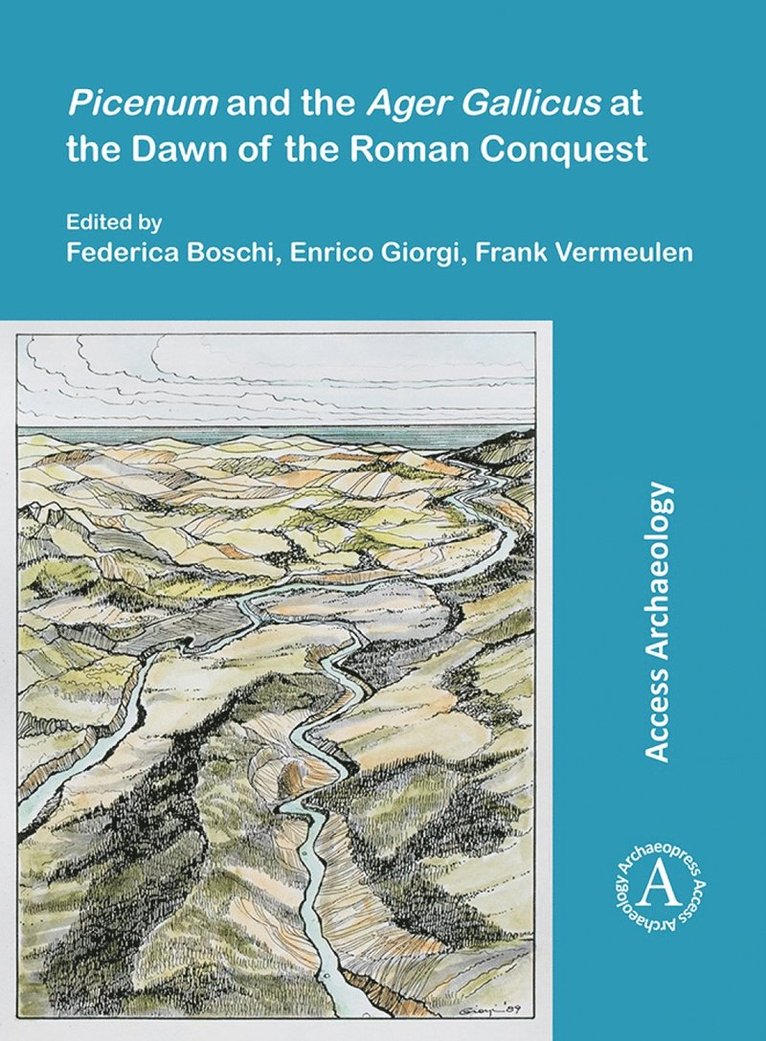 Federica Boschi, Enrico Giorgi, Frank Vermeulen, University of Bologna) Giorgi, Enrico (Associate Professor of Methodology and Landscape Archaeology - Picenum and the Ager Gallicus at the Dawn of the Roman Conquest, Häftad