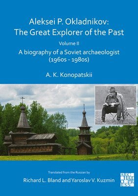 Aleksei P. Okladnikov: The Great Explorer of the Past. Volume 2 1