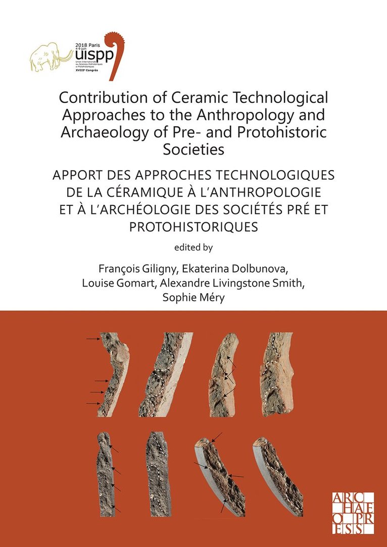 Contribution of Ceramic Technological Approaches to the Anthropology and Archaeology of Pre- and Protohistoric Societies: Apport des approaches technologiques de la céramique à l’anthropologie et à l’archéologie des sociétés pré et protohistoriques
