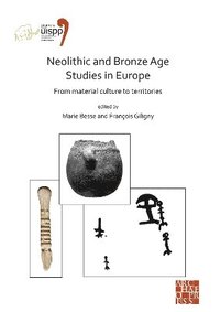 bokomslag Neolithic and Bronze Age Studies in Europe: From Material Culture to Territories