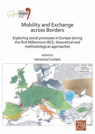 Veronica Cicolani - Mobility and Exchange across Borders: Exploring Social Processes in Europe during the First Millennium BCE – Theoretical and Methodological Approaches, Häftad