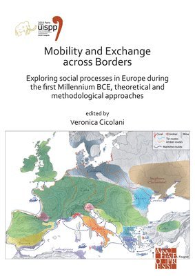 Mobility and Exchange across Borders: Exploring Social Processes in Europe during the First Millennium BCE  Theoretical and Methodological Approaches 1
