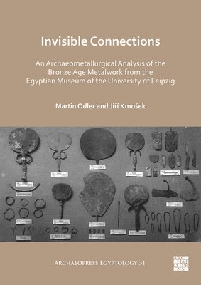 Invisible Connections: An Archaeometallurgical Analysis of the Bronze Age Metalwork from the Egyptian Museum of the University of Leipzig 1