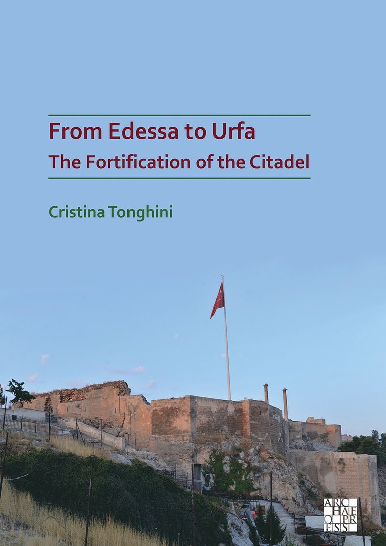 From Edessa to Urfa: The Fortification of the Citadel 1