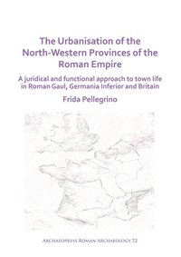 bokomslag Urbanisation of the North-Western Provinces of the Roman Empire