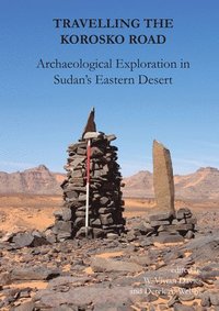 bokomslag Travelling the Korosko Road: Archaeological Exploration in Sudans Eastern Desert